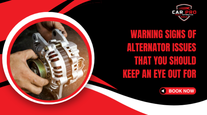 Warning Signs of Alternator Issues That You Should Keep an Eye Out for