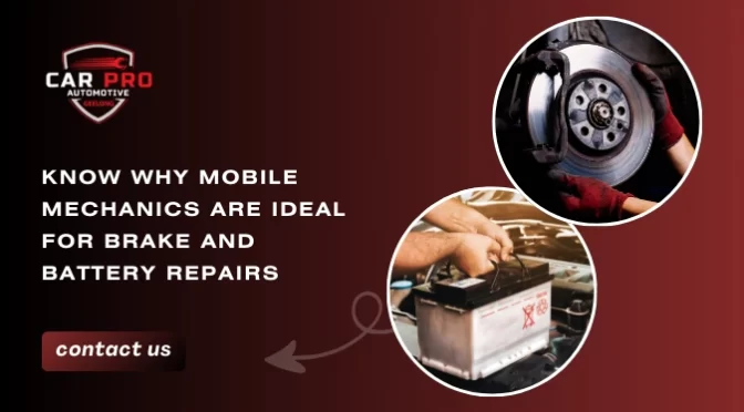 Why Choose Mobile Mechanics for Brake and Battery Replacement?