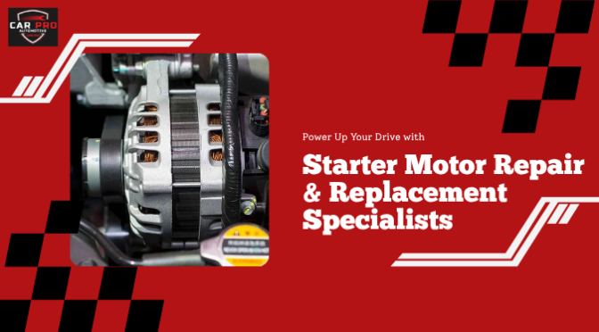 Why Is Starter Motor Replacement Important For Your Car?