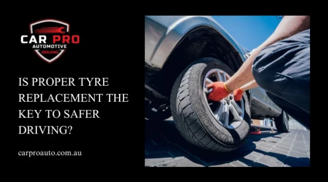 Is Proper Tyre Replacement The Key To Safer Driving